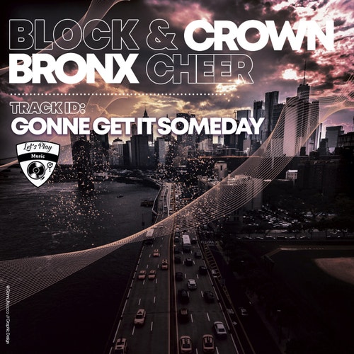 Block & Crown, Bronx Cheer - Gonne Get It Someday [LPM045]